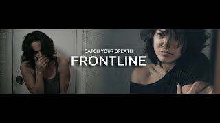 Catch Your Breath - Frontline (Official Music Video)