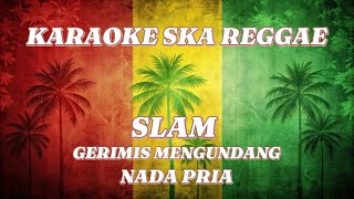 Download lagu Karaoke ska reggae🎺Slam-Gerimis mengundang mp3