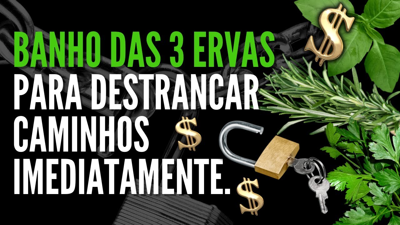 Banho das 3 ervas (Hoodoo) para limpeza destravar imediatamente sua vida.