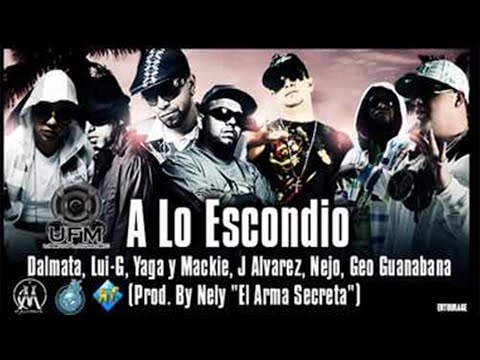 A Lo Escondio (Feat. Ñejo & Dalmata, Lui-G 21+, Yaga & Mackie, Geo Guanabanas)