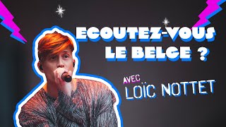 Ecoutez-vous le Belge ? | Loïc Nottet