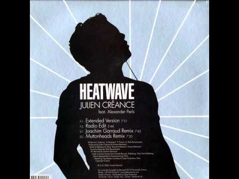 Julien Créance feat. Alexander Perls - Heatwave [Joachim Garraud Remix] (2006)