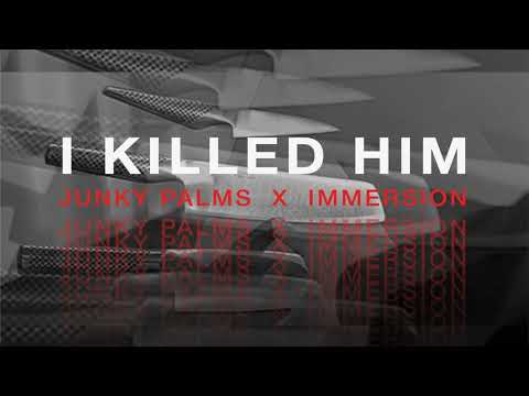 Junky Palms x Immersion - I Killed Him [Thèmemoir Remix]
