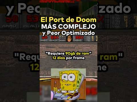 Hace el port de Doom para PC peor optimizado de todos y en el que tardarías siglos en completar uno