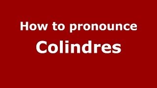 How to pronounce Colindres