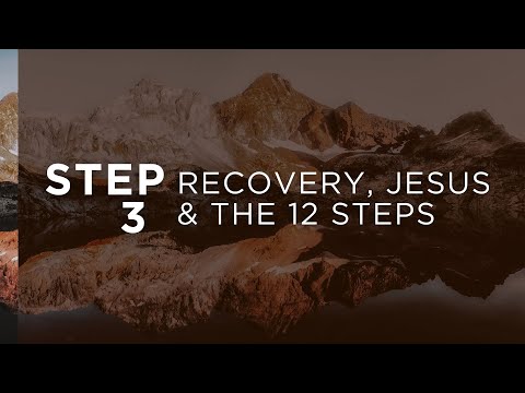 Step Three I Recovery, Jesus & the 12 Steps | Praise Tabernacle Church
