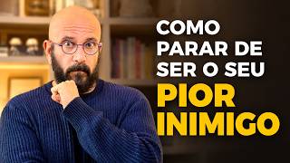 COMO PARAR DE SER O SEU PRÓPRIO INIMIGO | Marcos Lacerda, psicólogo