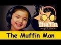 Muffin Songs - The Muffin Man | nursery rhymes ...