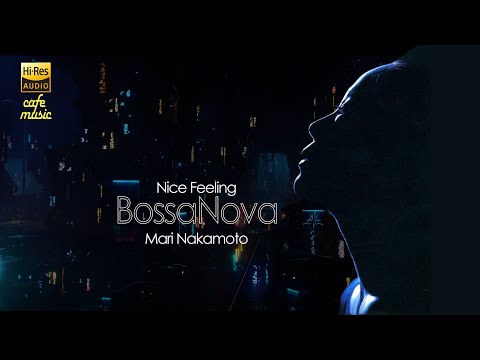 BossaNova - Mari Nakamoto - Nice Feeling