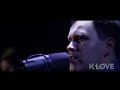 Matt Redman "Mercy" LIVE at K-LOVE 