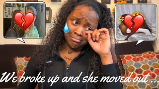 WE BROKE UP & SHE MOVED OUT … *gets EMOTIONAL 😪
