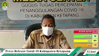 Press Release Covid -19 Kabupaten Ketapang (22 Juni 2020)