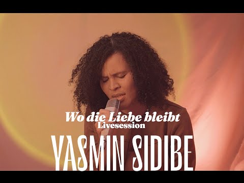Yasmin Sidibe - Wo die Liebe bleibt  (Livesession)