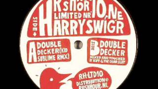 Harry Swinger - Double Decker (Kid Sublime Remix) Rush Hour Recordings 2006