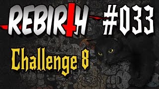 Rebirth #033 - Challenge 8 / Cat got your tongue | Let's Play The Binding of Isaac: Rebirth