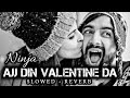 Dil - Ninja [ Slowed+ Reverb ] | Lofi | Valentine Songs | Punjabi Lofi | LOFi Worldz 4.7