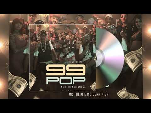 MC Tulim e MC Dennin SP-99POP(DJ Vitiim SP)