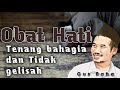 GUS BAHA OBAT HATI JIKA KAMU HIDUP TENGAN LAKUKANLAH