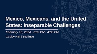 Mexico and the United States: Inseparable Challenges: Changing Economic Integration