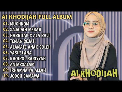 AI KHODIJAH FULL ALBUM TERBAIK | MUGHROM | SAJADAH MERAH | HABBITAK X ALA BALI | SHOLAWAT RELIGI