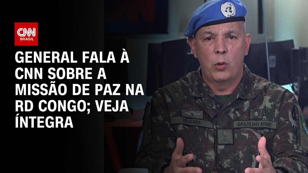General fala à CNN sobre a missão de paz na RD Congo; Veja íntegra | BASTIDORES CNN