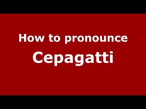 How to pronounce Cepagatti (Italian/Italy) - PronounceNames.com