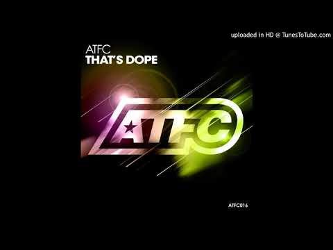 ATFC - That's Dope