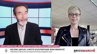« L’interview vidéo des franchiseurs » Hélène Groux, nous fait découvrir l’enseigne Bricomarché