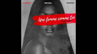DJ Kaykay, Dreysoul &amp; Mudzmayn - Une Femme Comme Toi (Kompa Version) [ Audio ]