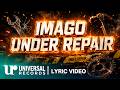 Imago - Under Repair (Official Lyric Video)