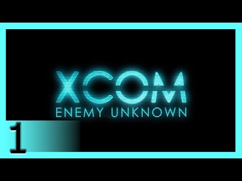 Let's Play XCOM Enemy Unknown, Tutorial (Part 1)
