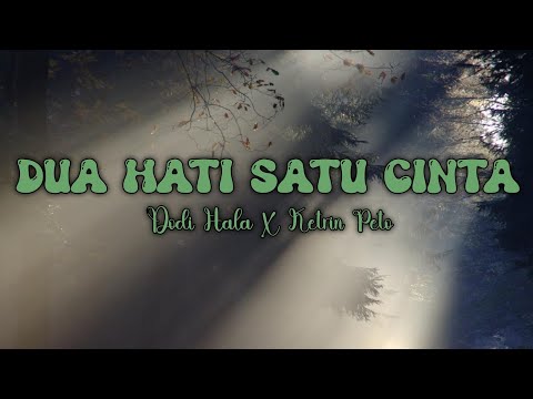Dua Hati Satu Cinta - Cover Dodi Hala X Ketrin Peto (Lirik Lagu)