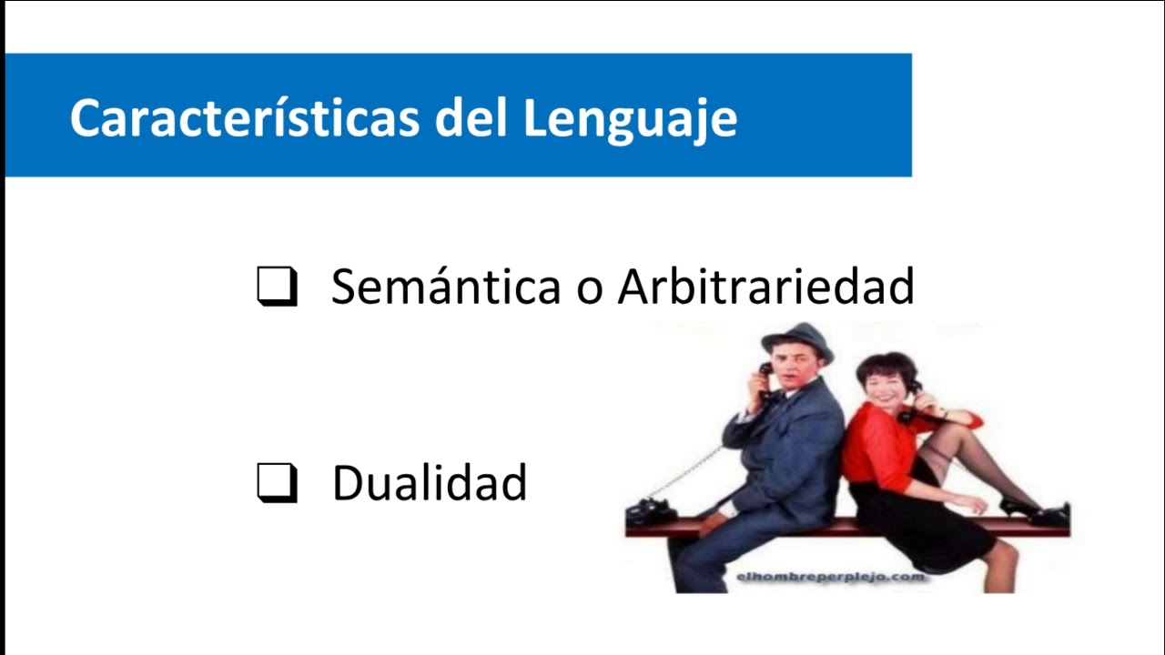 Comunicación Efectiva - Unidad 1 - Tema 2 : El Lenguaje como Facultad Humana