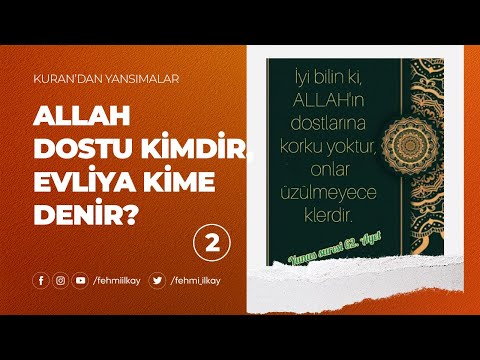Allah Dostu Kimdir, Evliya Kime Denir?  -2