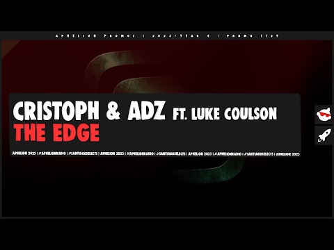 Cristoph & ADZ feat. Luke Coulson - The Edge (Extended Mix)