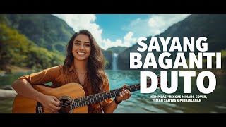 Download lagu 🎶 SAYANG BAGANTI DUTO – Kompilasi Lagu Reggae Minang Cover 🌴🎸 mp3