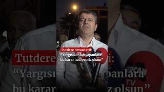 Göreve iade edilen tek isimdi! Tutdere'den beraat sonrası açıklama: Bu