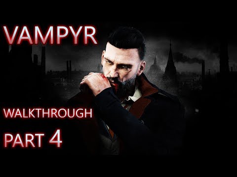 Vampyr Walkthrough Part 4 (All Side Quests + Hard + Full Exploration)