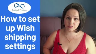 How to set up Wish shipping settings | Selling on Wish 2020 | E-commerce 2020