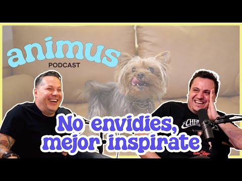 Animus EP 3: No envidies mejor inspirate.