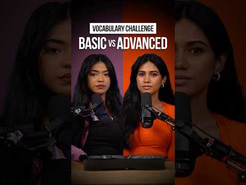 IELTS Speaking: Basic vs. Advanced Vocabulary