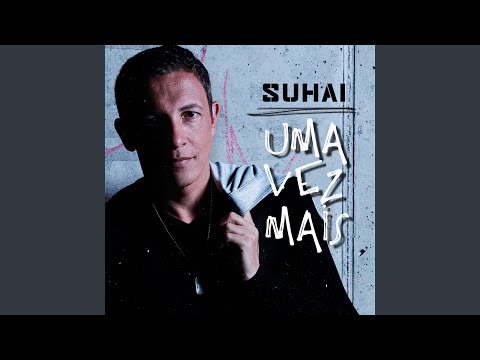Uma Vez Mais - Suhai