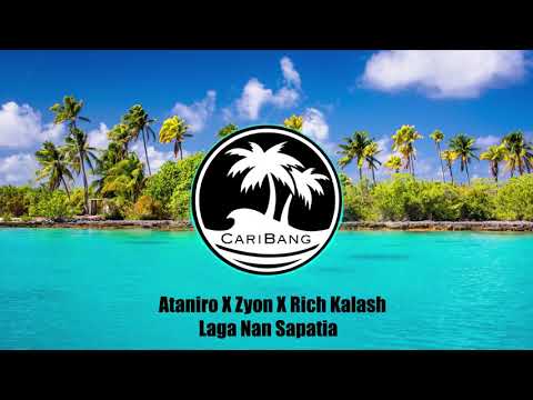 Ataniro X Zyon X Rich Kalashh - Laga Nan Sapatia
