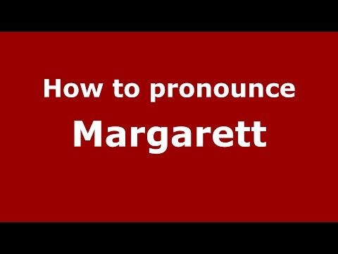 How to pronounce Margarett