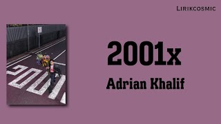 Download lagu 2001x Adrian Khalif Lirik mp3 Download lagu 2001x Adrian Khalif Lirik mp3