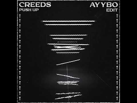 Creeds - Push Up (AYYBO Edit)