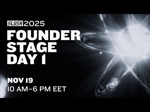 Slush 2025 Livestream | Founder Stage | Day 1