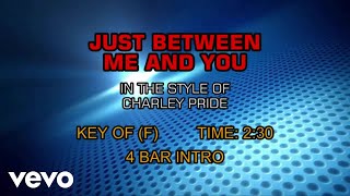 Charley Pride - Just Between You And Me (Karaoke)