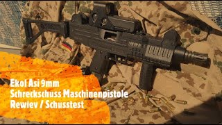 Ekol Asi Schreckschuss Maschinenpistole Rewiev Schusstest 9mm P.a.k. MP