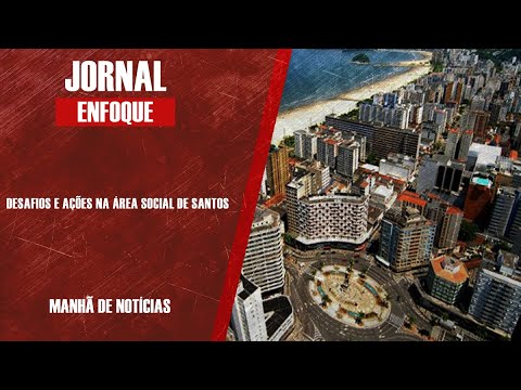 DESAFIOS E AÇÕES NA ÁREA SOCIAL DE SANTOS